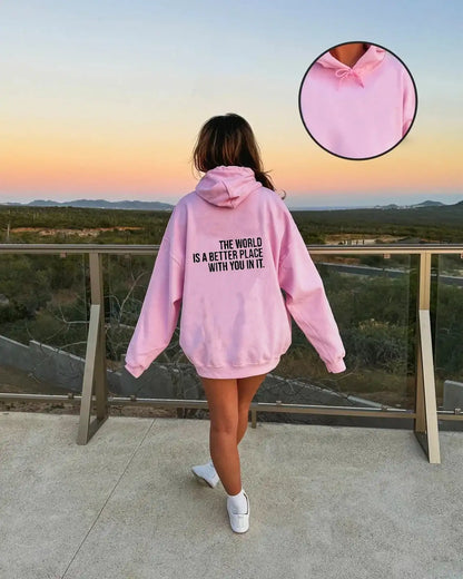 The World Is A Better Place With You In It hooded pullover - Hiddengem