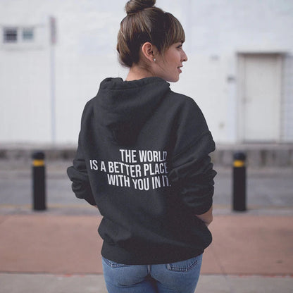 The World Is A Better Place With You In It hooded pullover - Hiddengem