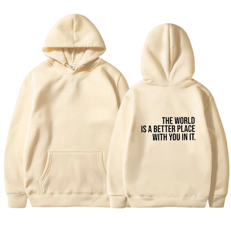 The World Is A Better Place With You In It hooded pullover - Hiddengem
