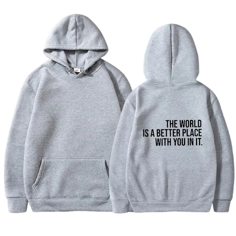 The World Is A Better Place With You In It hooded pullover - Hiddengem